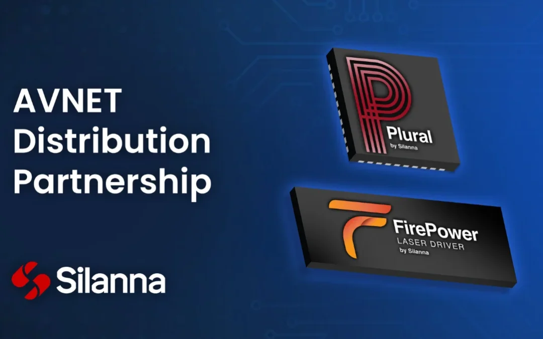 Silanna, Avnet Enter Distribution Partnership for Advanced Plural ADC Portfolio and Ultra-Efficient FirePower Laser Driver ICs